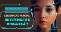 Imagem principal do artigo Feliz Dia Mundial do Futuro 2023 Celebração Global de Previsão e Imaginação